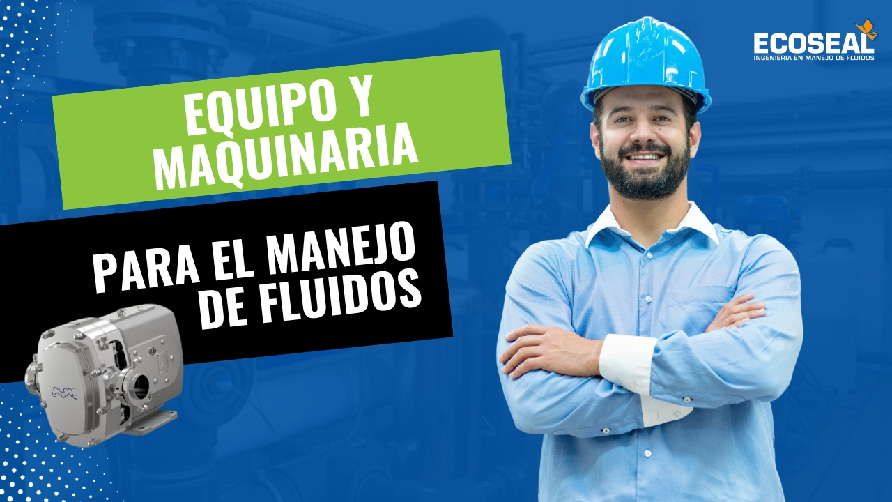 Guía Completa sobre el Equipo y Maquinaria para el Manejo de Fluidos