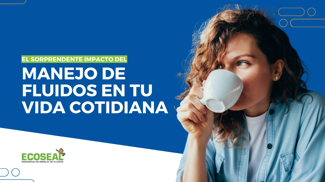El Sorprendente Impacto del Manejo de Fluidos en Tu Vida Cotidiana
