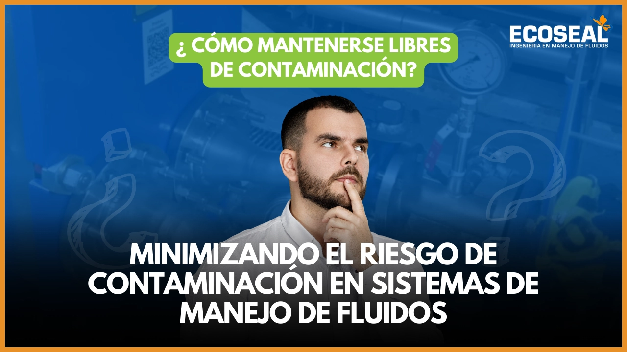 Minimizando el Riesgo de Contaminación en Sistemas de Manejo de Fluidos