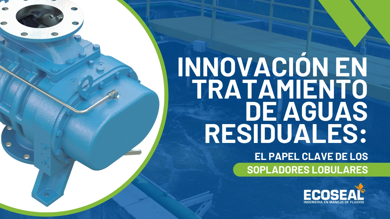 Innovación en Tratamiento de Aguas Residuales: El Papel Clave de los Sopladores Lobulares