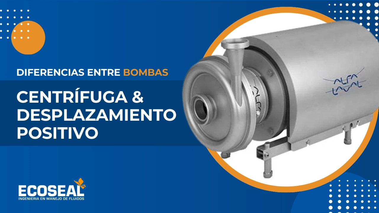 Diferencias entre Bombas Centrífugas y Bombas de Desplazamiento Positivo