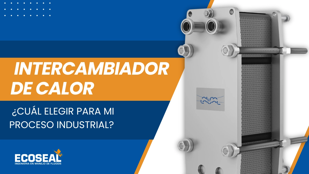 ¿Qué tipo de intercambiador de calor elegir para mi proceso industrial?